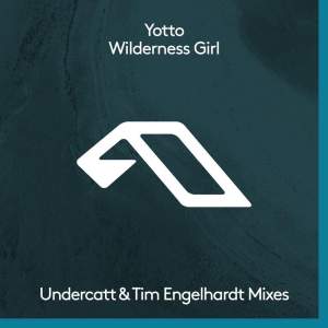 Yotto - Wilderness Girl (Remixes)