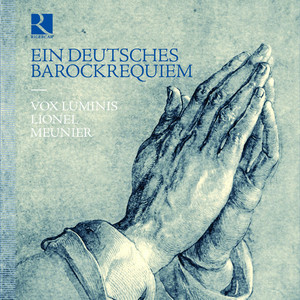 Lionel Meunier - Ein Deutsches Barockrequiem