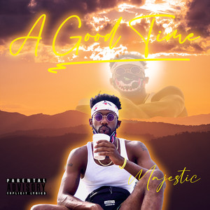 Majestic - A Good Time (Explicit)