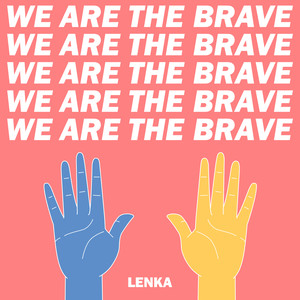 Lenka - We Are The Brave