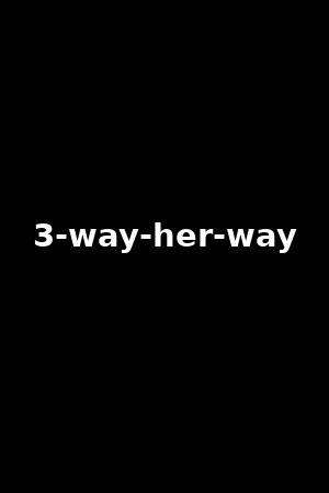 3-way-her-way