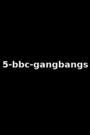 5-bbc-gangbangs