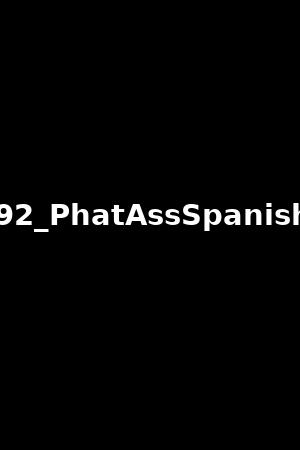 79792_PhatAssSpanishGirl