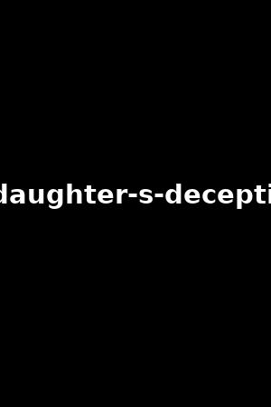 a-daughter-s-deception