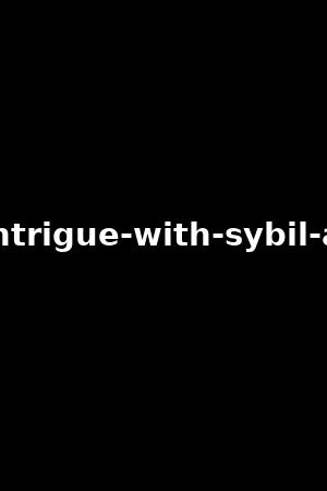 a-day-of-intrigue-with-sybil-and-alyssa