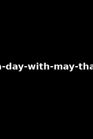 a-day-with-may-thai