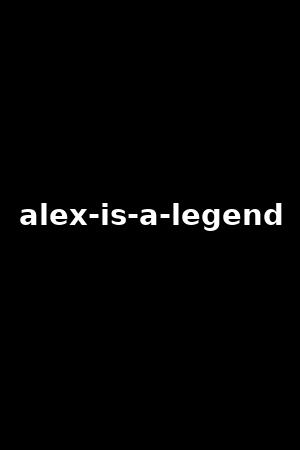 alex-is-a-legend
