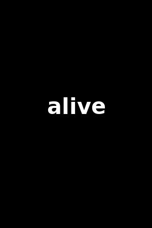 alive