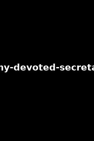 all-my-devoted-secretaries