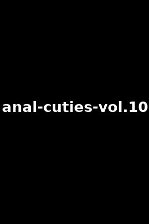 anal-cuties-vol.10