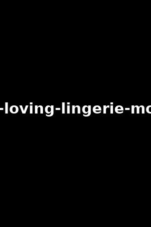 anal-loving-lingerie-models