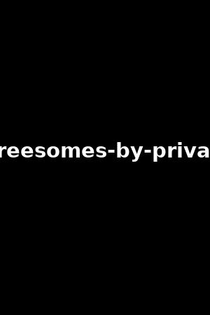 anal-threesomes-by-private-vol.2