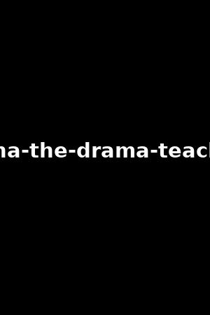 anna-the-drama-teacher