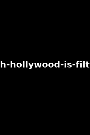 ash-hollywood-is-filthy
