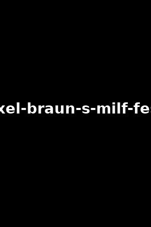 axel-braun-s-milf-fest
