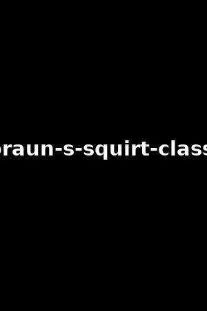 axel-braun-s-squirt-class-vol.3