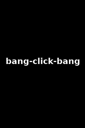 bang-click-bang