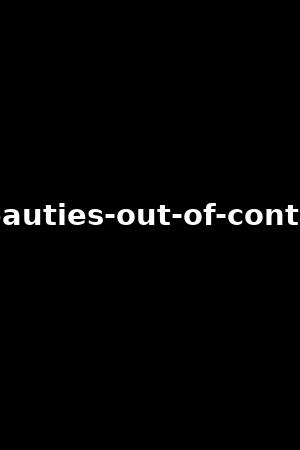 beauties-out-of-control