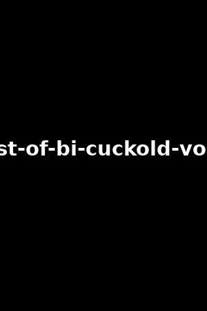 best-of-bi-cuckold-vol.-2