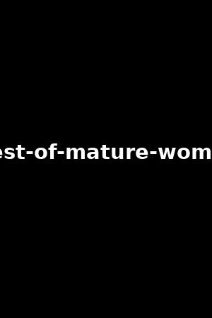 best-of-mature-women