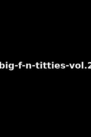 big-f-n-titties-vol.2