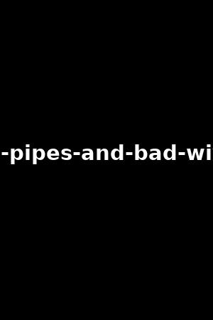 big-pipes-and-bad-wives