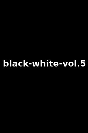 black-white-vol.5