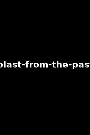 blast-from-the-past