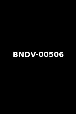 BNDV-00506