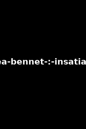 brea-bennet-:-insatiable