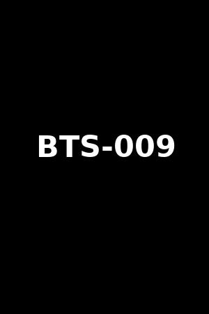 BTS-009
