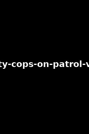 busty-cops-on-patrol-vol.4