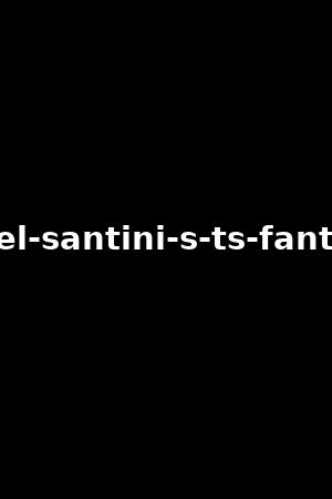 chanel-santini-s-ts-fantasies