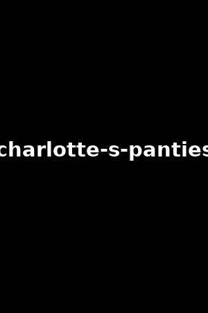 charlotte-s-panties