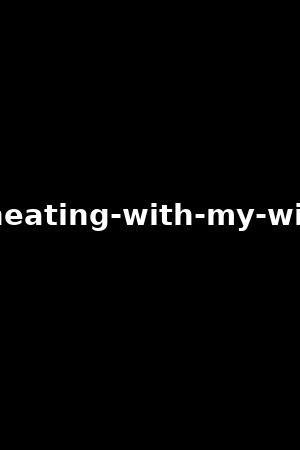 cheating-with-my-wife
