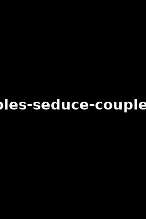 couples-seduce-couples-14