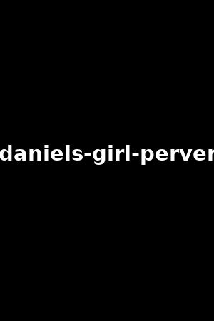 dani-daniels-girl-perversions