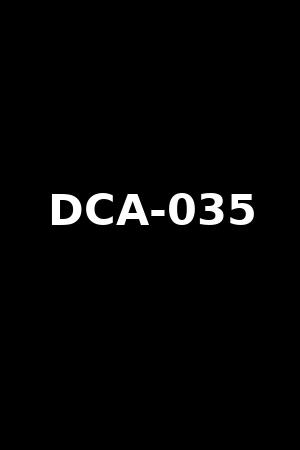 DCA-035