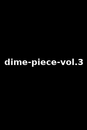 dime-piece-vol.3