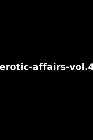 erotic-affairs-vol.4