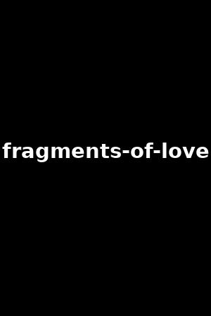 fragments-of-love