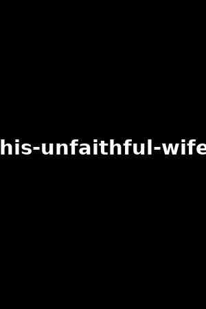 his-unfaithful-wife