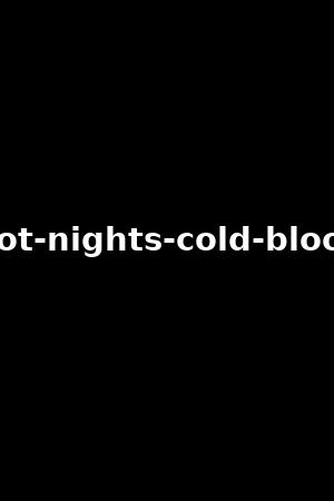 hot-nights-cold-blood