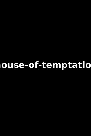 house-of-temptation
