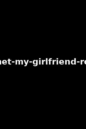 how-i-met-my-girlfriend-romi-rain