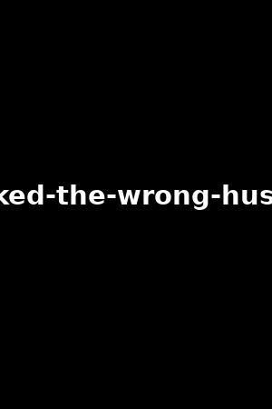 i-fucked-the-wrong-husband