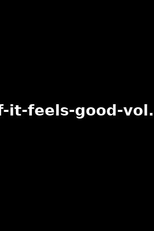 if-it-feels-good-vol.2