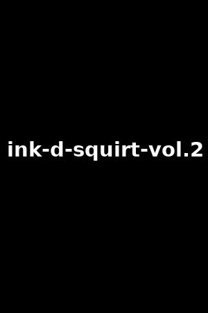 ink-d-squirt-vol.2
