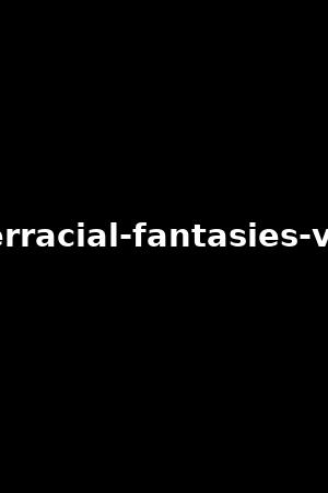 interracial-fantasies-vol.2
