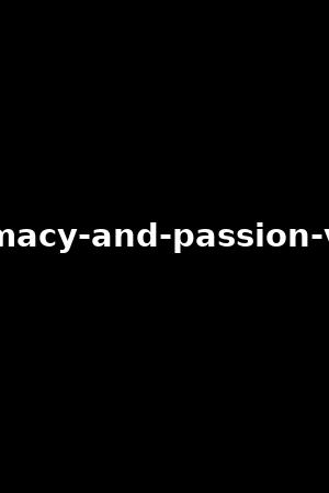 intimacy-and-passion-vol.3